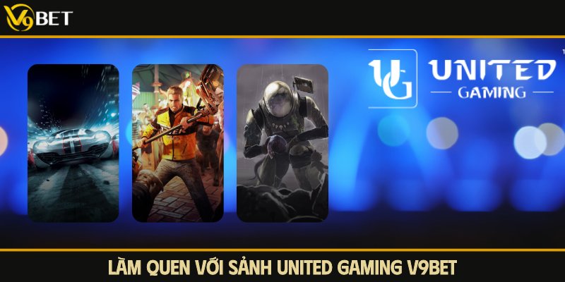 United Gaming V9Bet luôn là lựa chọn hàng đầu được nhiều người chơi yêu thích